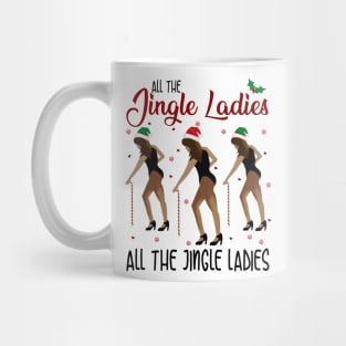 All The Jingle Ladies All The Jingle Ladies Mug